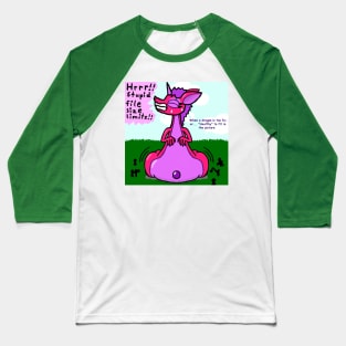 My Dragon Is Too Big For A Shirt Baseball T-Shirt